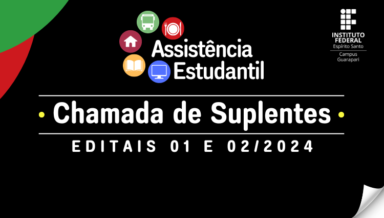 Chamada de suplentes - Editais 01 e 02/2024 - Assistência Estudantil 